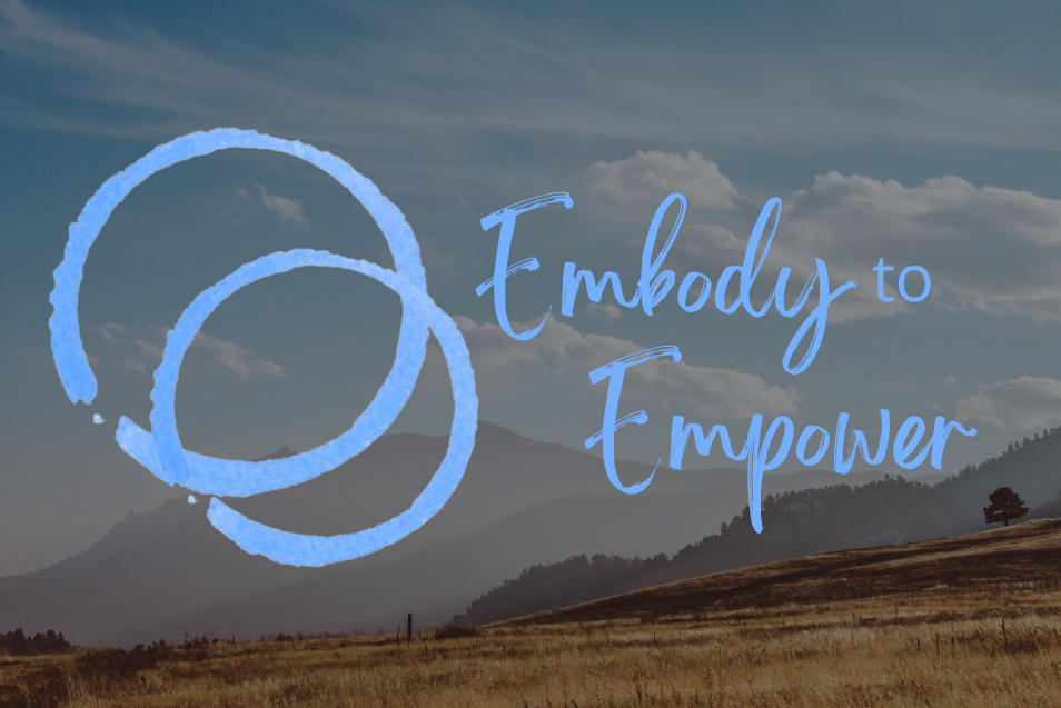 Embody to Empower
